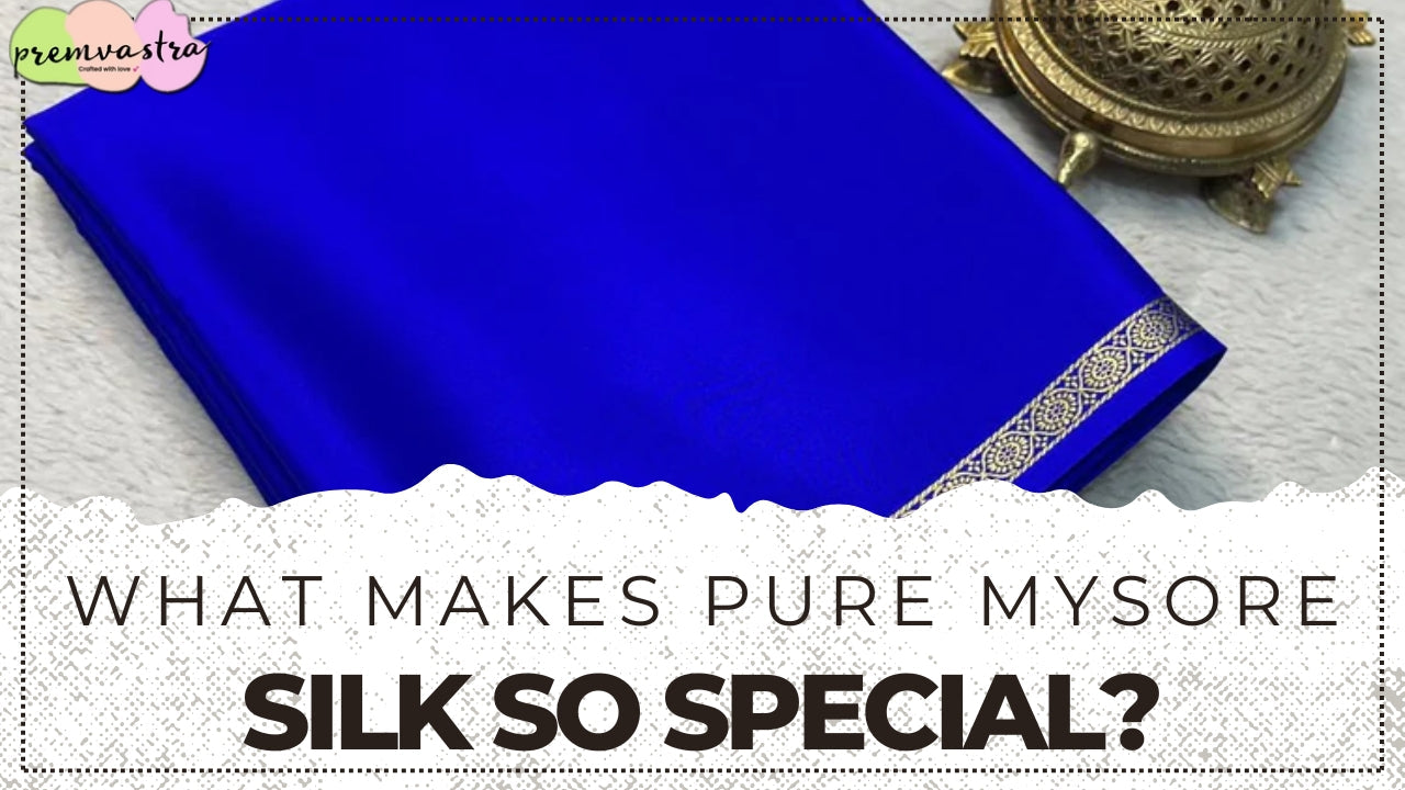 What Makes Pure Mysore Silk So Special? | Premvastra